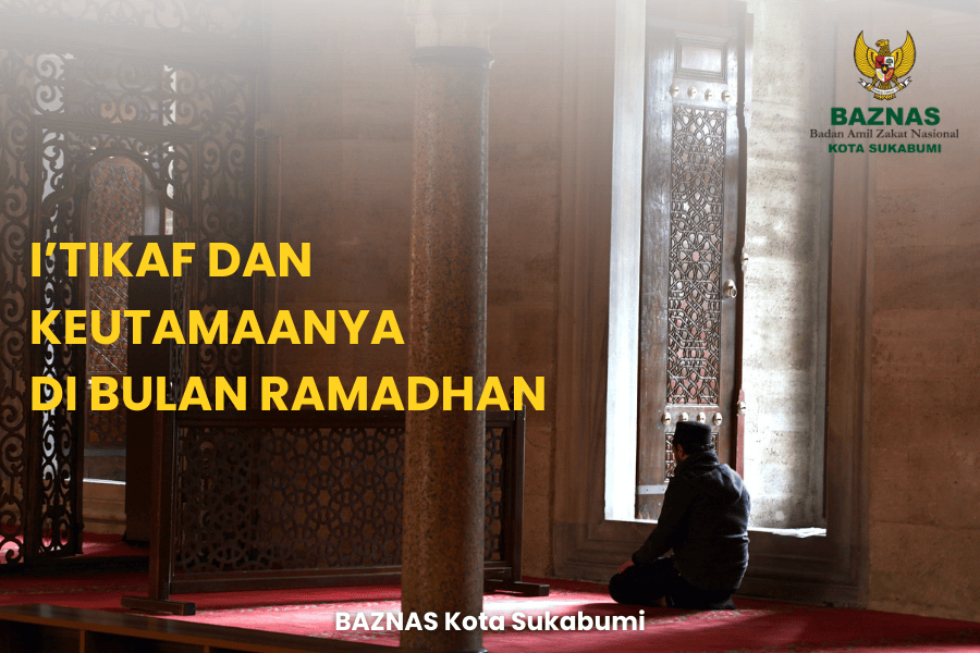 I’tikaf dan keutamannya di bulan ramadhan