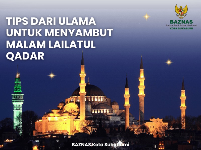 Tips dari Ulama untuk Menyambut Malam Lailatul Qadar