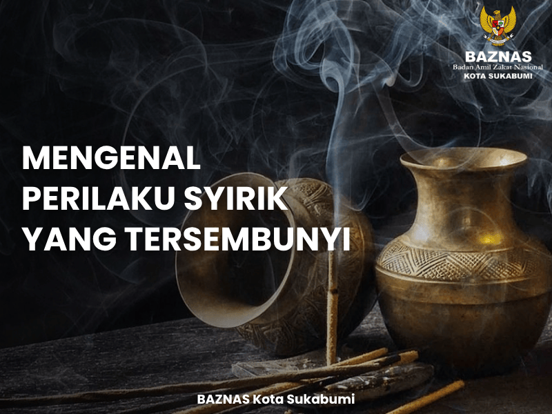 Mengenal Perilaku Syirik Yang Tersembunyi
