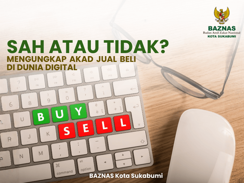 Sah atau Tidak? Mengungkap Fakta Akad Jual Beli di Dunia Digital