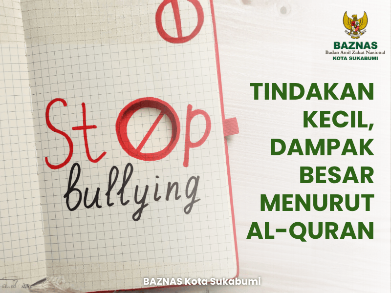 Stop Bullying! Tindakan Kecil, Dampak Besar Menurut Al-Qur’an