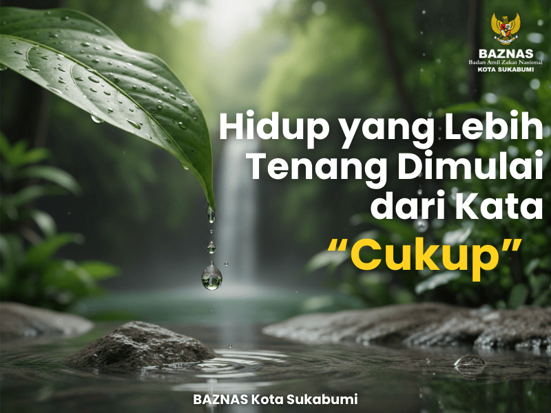 Hidup yang Lebih Tenang Dimulai dari Kata “Cukup”