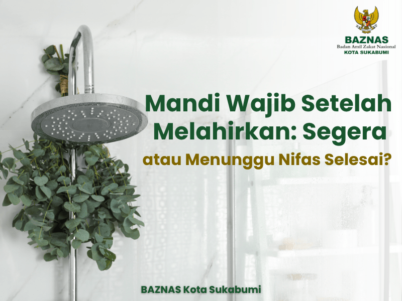 Mandi Wajib Setelah Melahirkan: Segera atau Menunggu Nifas Selesai?