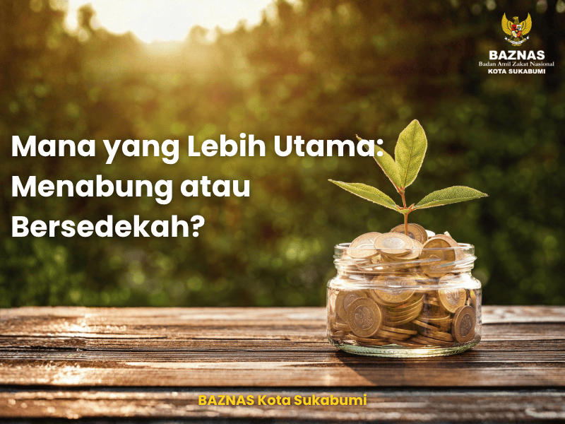 Mana yang Lebih Utama: Menabung atau Bersedekah?