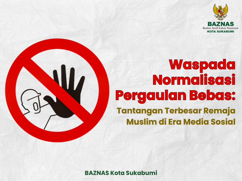 Waspada Normalisasi Pergaulan Bebas: Tantangan Terbesar Remaja Muslim di Era Media Sosial
