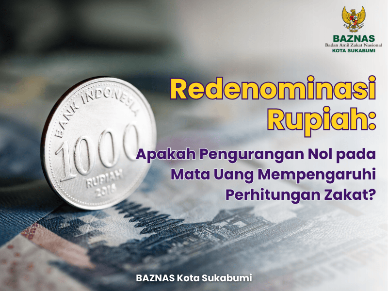 Redenominasi Rupiah: Apakah Pengurangan Nol pada Mata Uang Mempengaruhi Perhitungan Zakat?