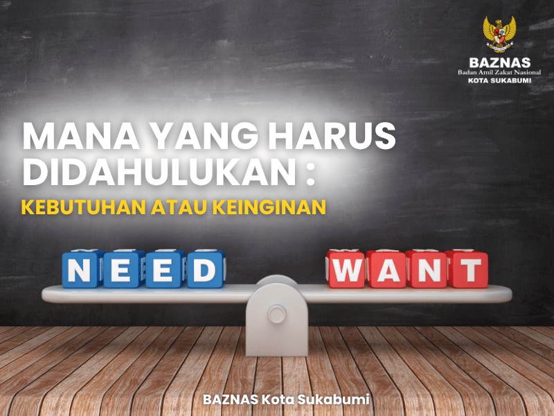 Mana yang Harus Didahulukan: Kebutuhan atau Keinginan?