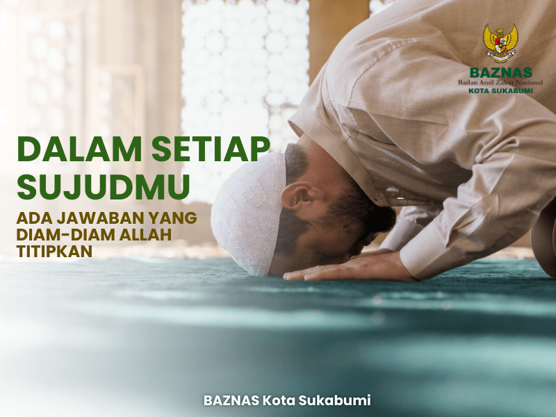 Dalam Setiap Sujudmu, Ada Jawaban yang Diam-Diam Allah Titipkan