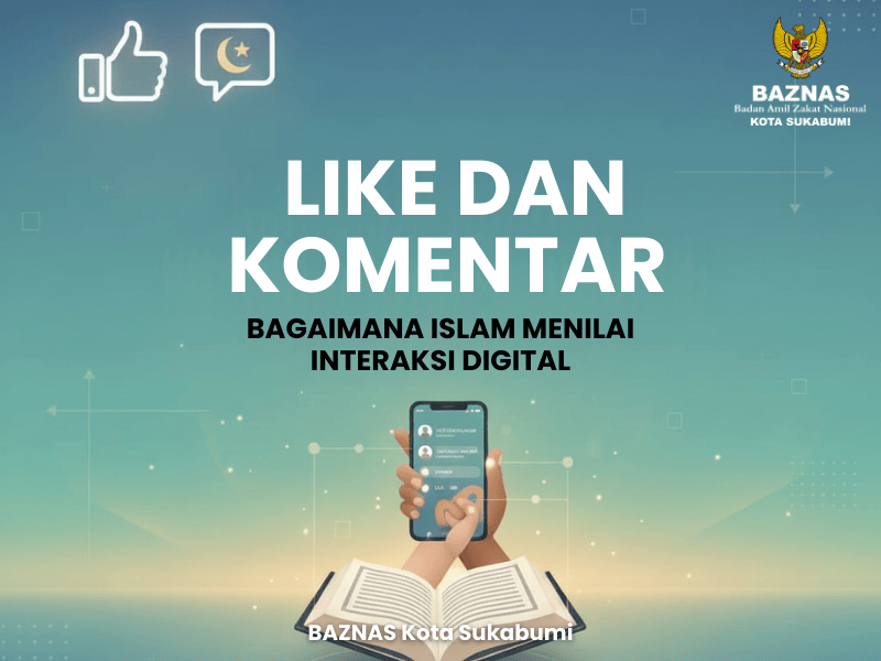 Like dan Komentar: Bagaimana Islam Menilai Interaksi Digital?