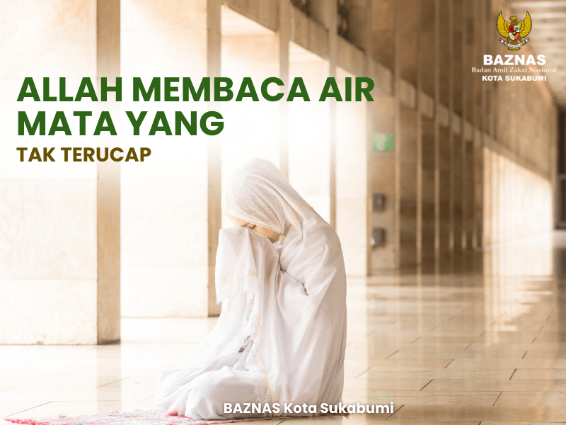 Allah Membaca Air Mata yang Tak Terucap