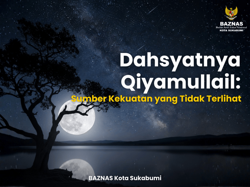 Dahsyatnya Qiyamullail: Sumber Kekuatan yang Tidak Terlihat