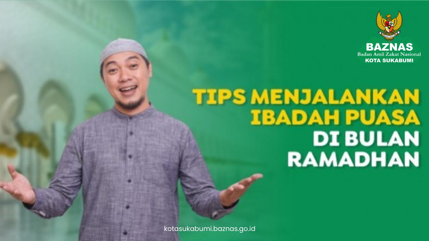 Tips Menjalankan Ibadah Puasa di Bulan Ramadhan