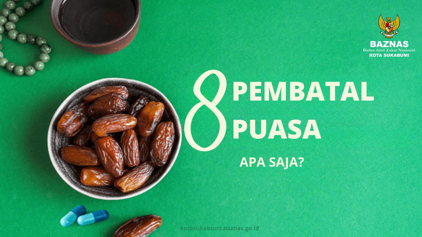 8 Ha Pembatal Puasa
