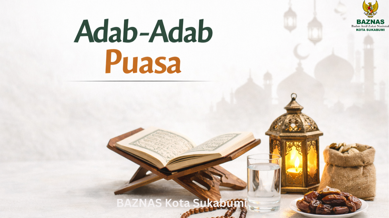 7 Adab-Adab Berpuasa yang Dahsyat dan Penuh Berkah Menurut Islam