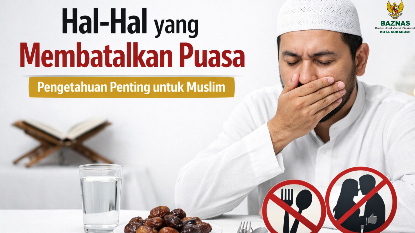 Hal-hal yang membatalkan puasa : pengetahuan penting untuk setiap muslim