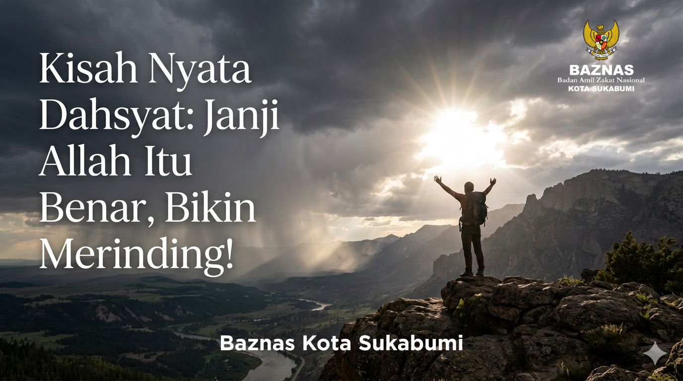 Kisah Nyata Dahsyat: Janji Allah Itu Benar, Bikin Merinding!