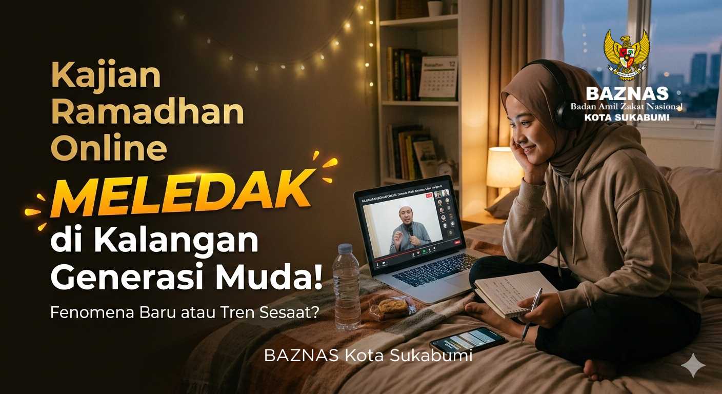 Kajian Ramadhan Online Meledak di Kalangan Generasi Muda! Fenomena Baru atau Tren Sesaat?
