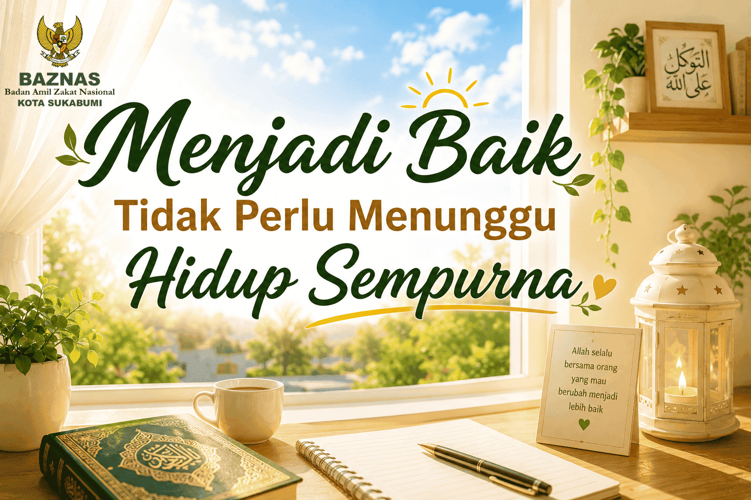 Menjadi Baik Tidak Perlu Menunggu Hidup Sempurna