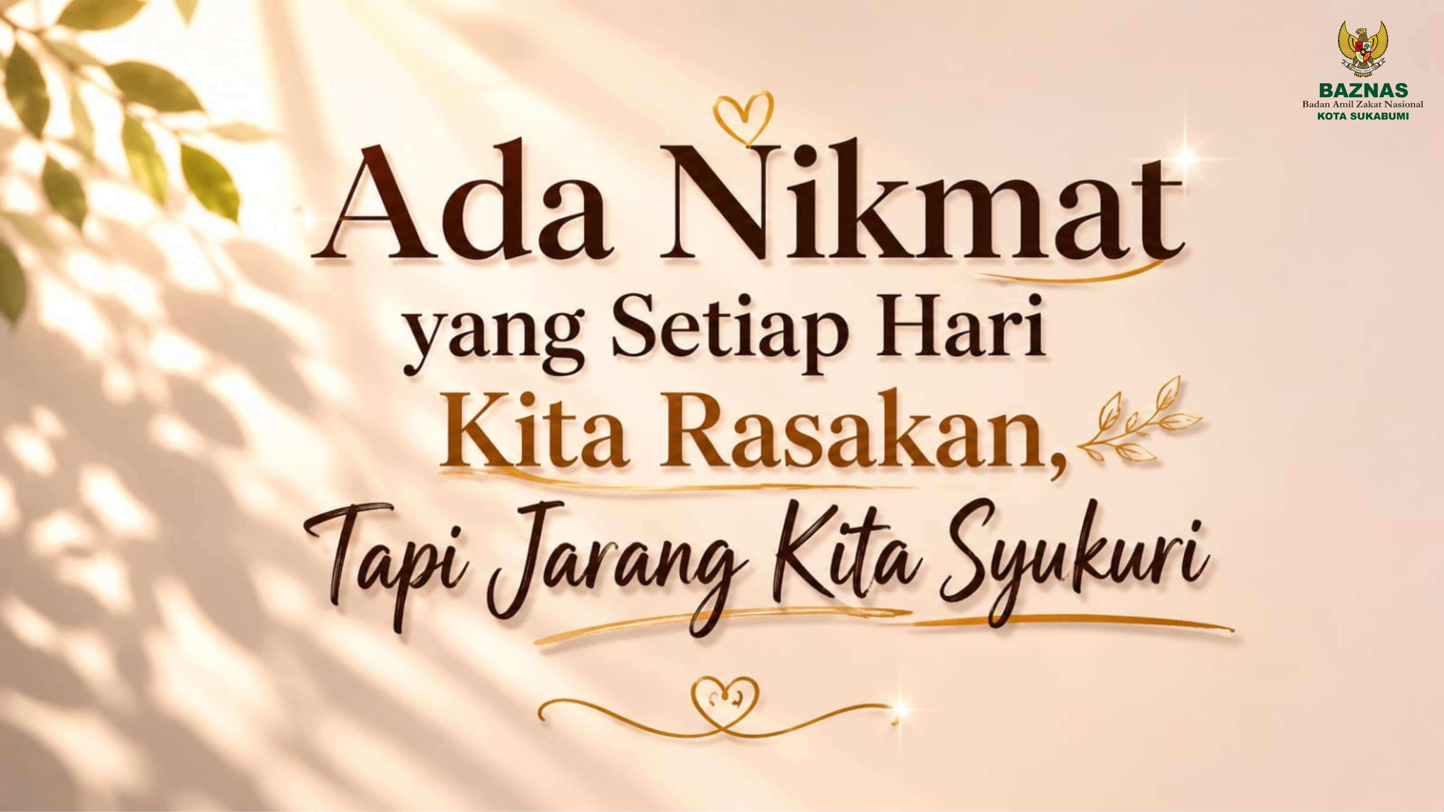 Ada Nikmat yang Setiap Hari Kita Rasakan, Tapi Jarang Kita Syukuri