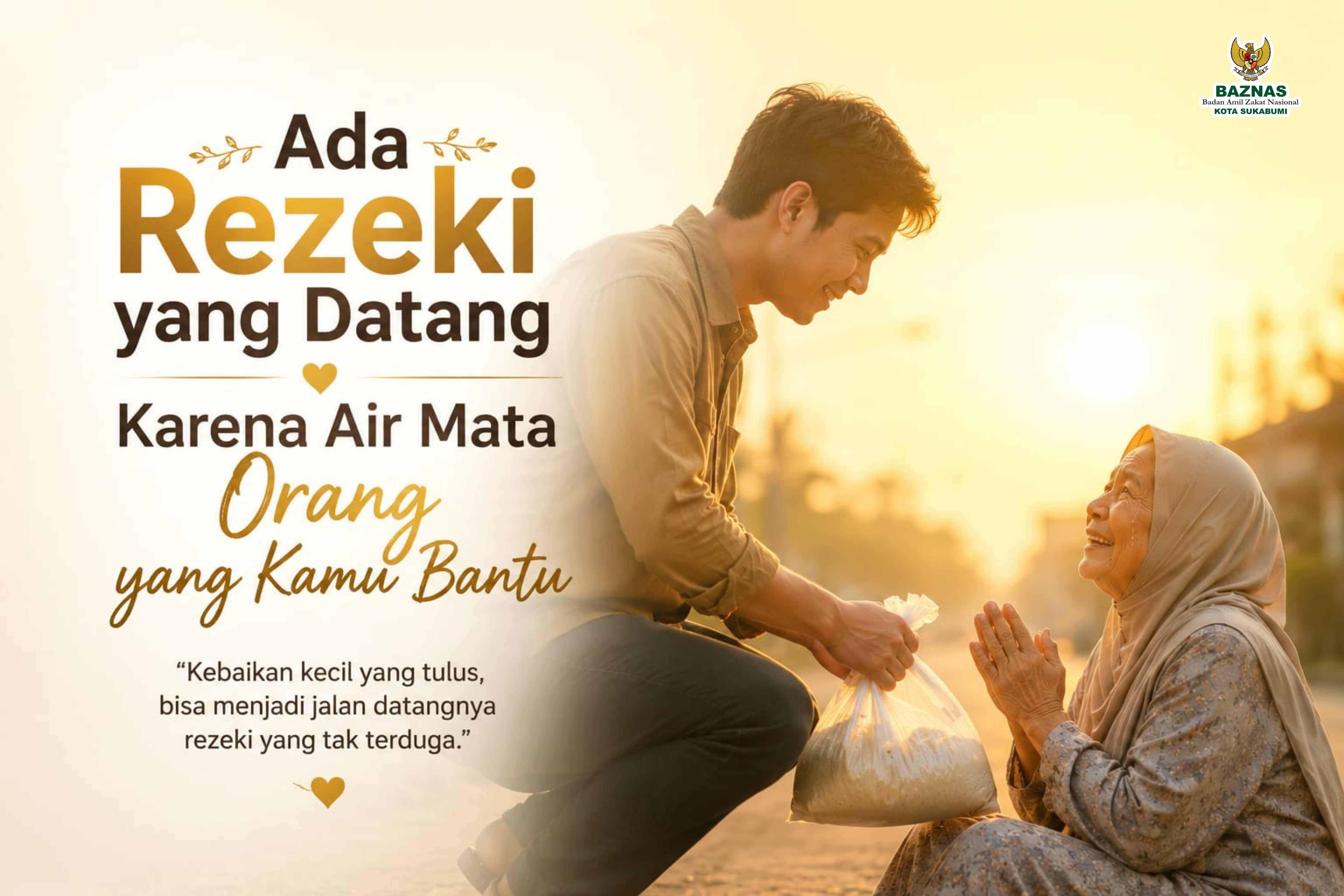 Ada Rezeki yang Datang Karena Air Mata Orang yang Kamu Bantu