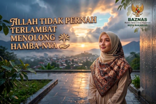 Allah Tidak Pernah Terlambat Menolong Hamba-Nya