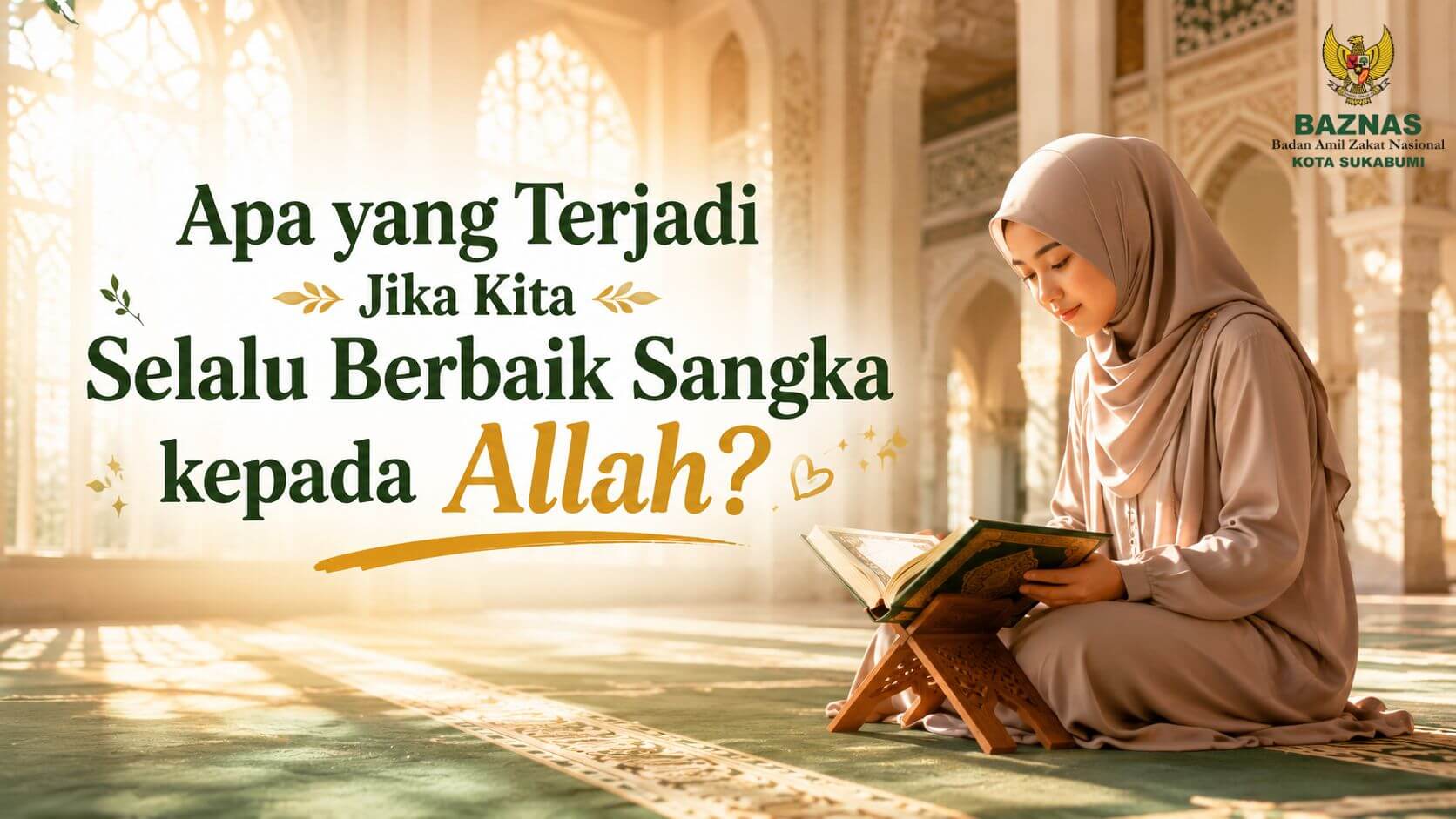 Apa yang Terjadi Jika Kita Selalu Berbaik Sangka kepada Allah?