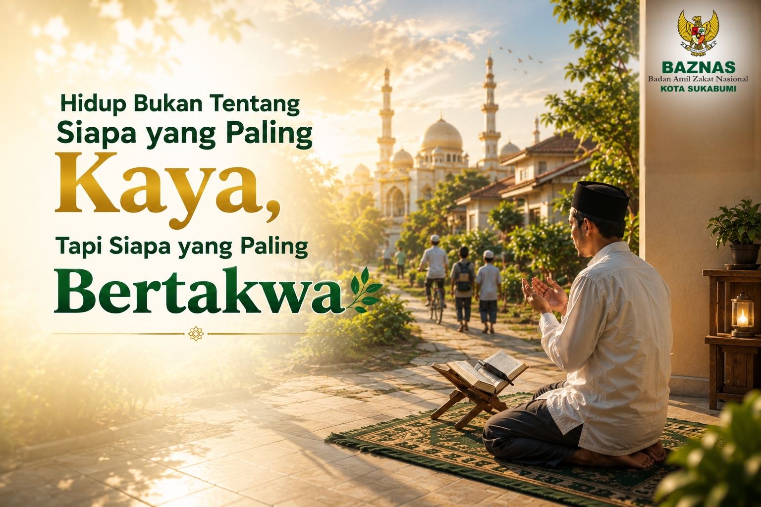 Hidup Bukan Tentang Siapa yang Paling Kaya, Tapi Siapa yang Paling Bertakwa