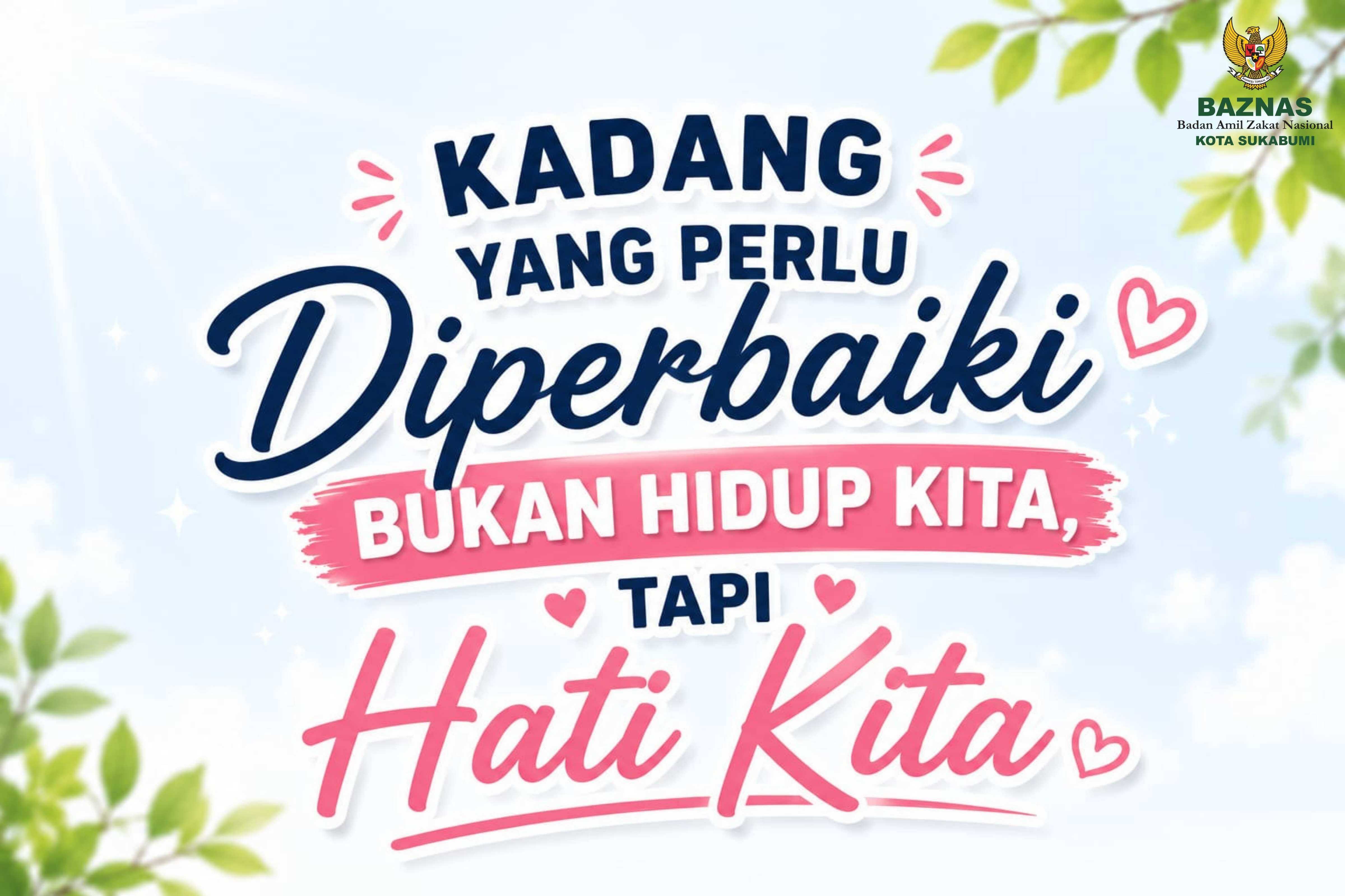 Kadang yang Perlu Diperbaiki Bukan Hidup Kita, Tapi Hati Kita