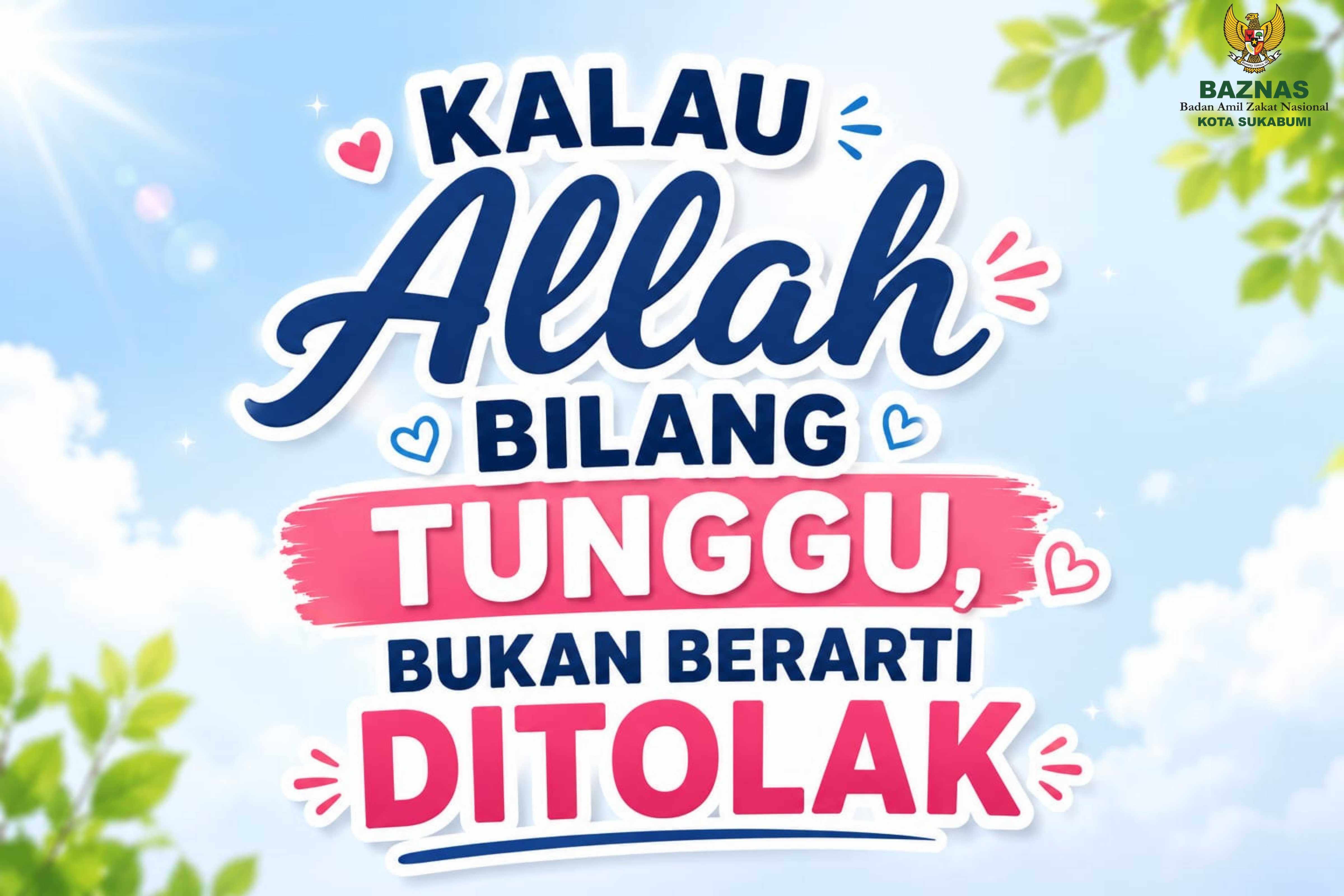 Kalau Allah Bilang Tunggu, Bukan Berarti Ditolak