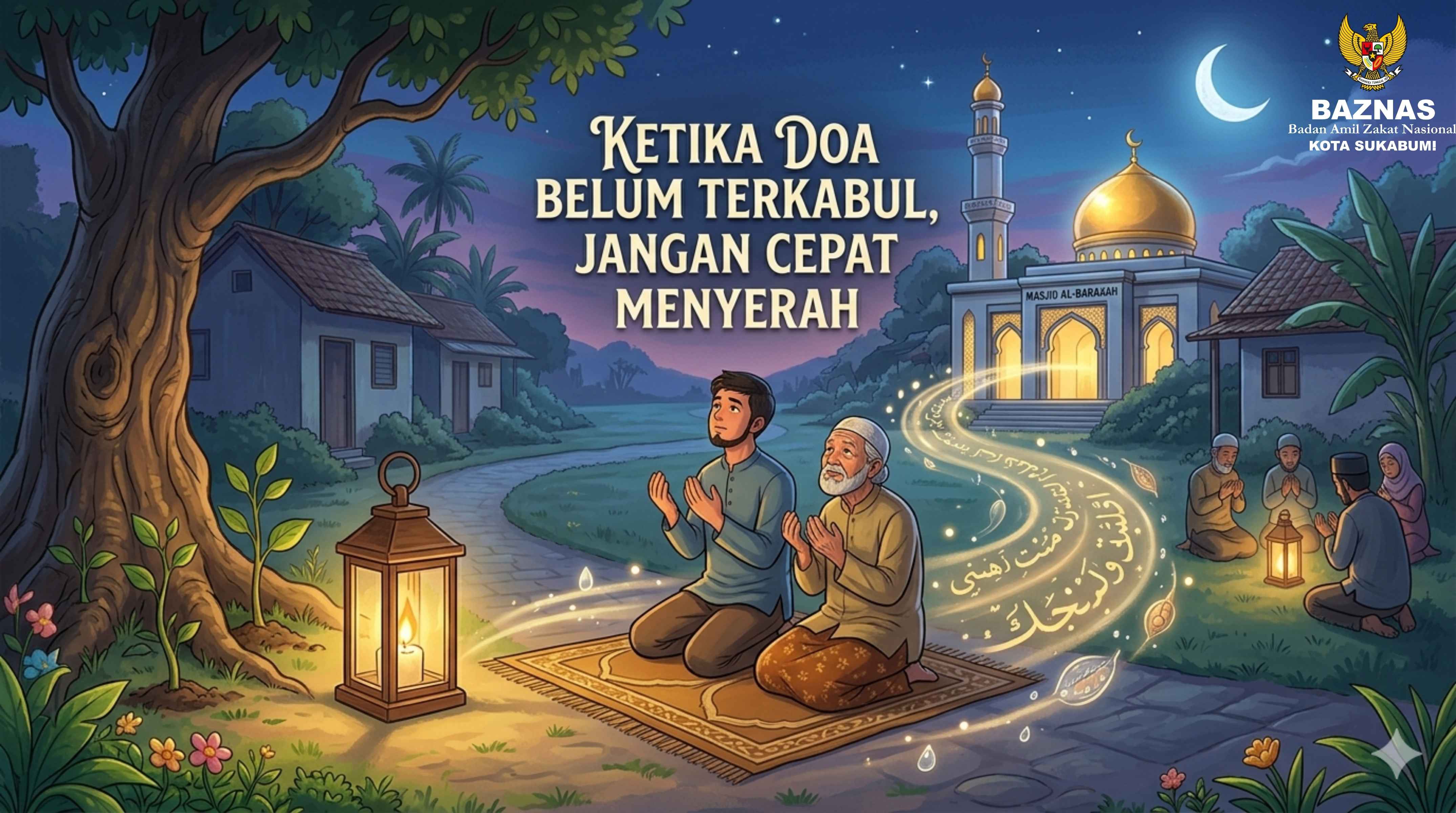 Ketika Doa Belum Terkabul, Jangan Cepat Menyerah