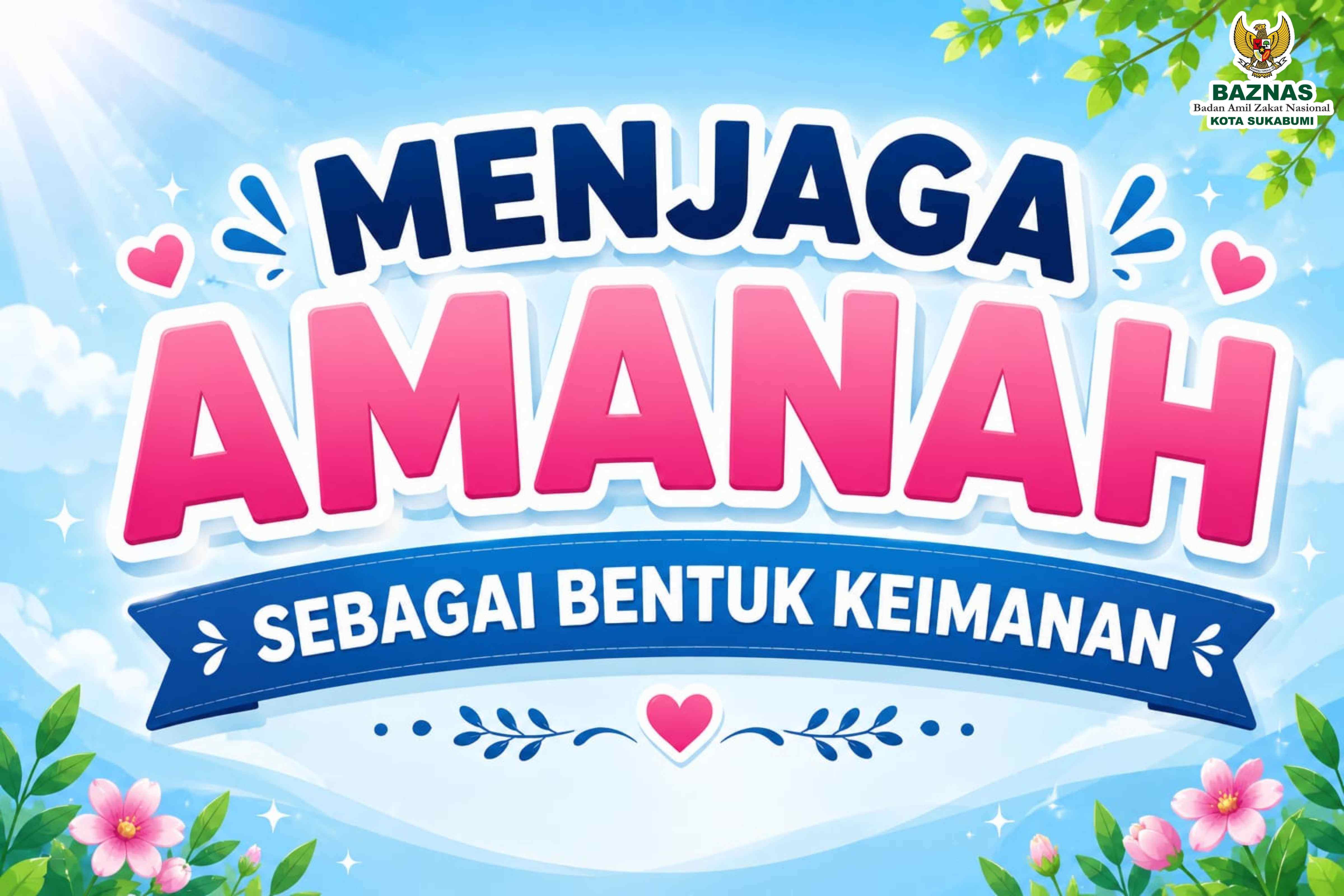 Menjaga Amanah sebagai Bentuk Keimanan