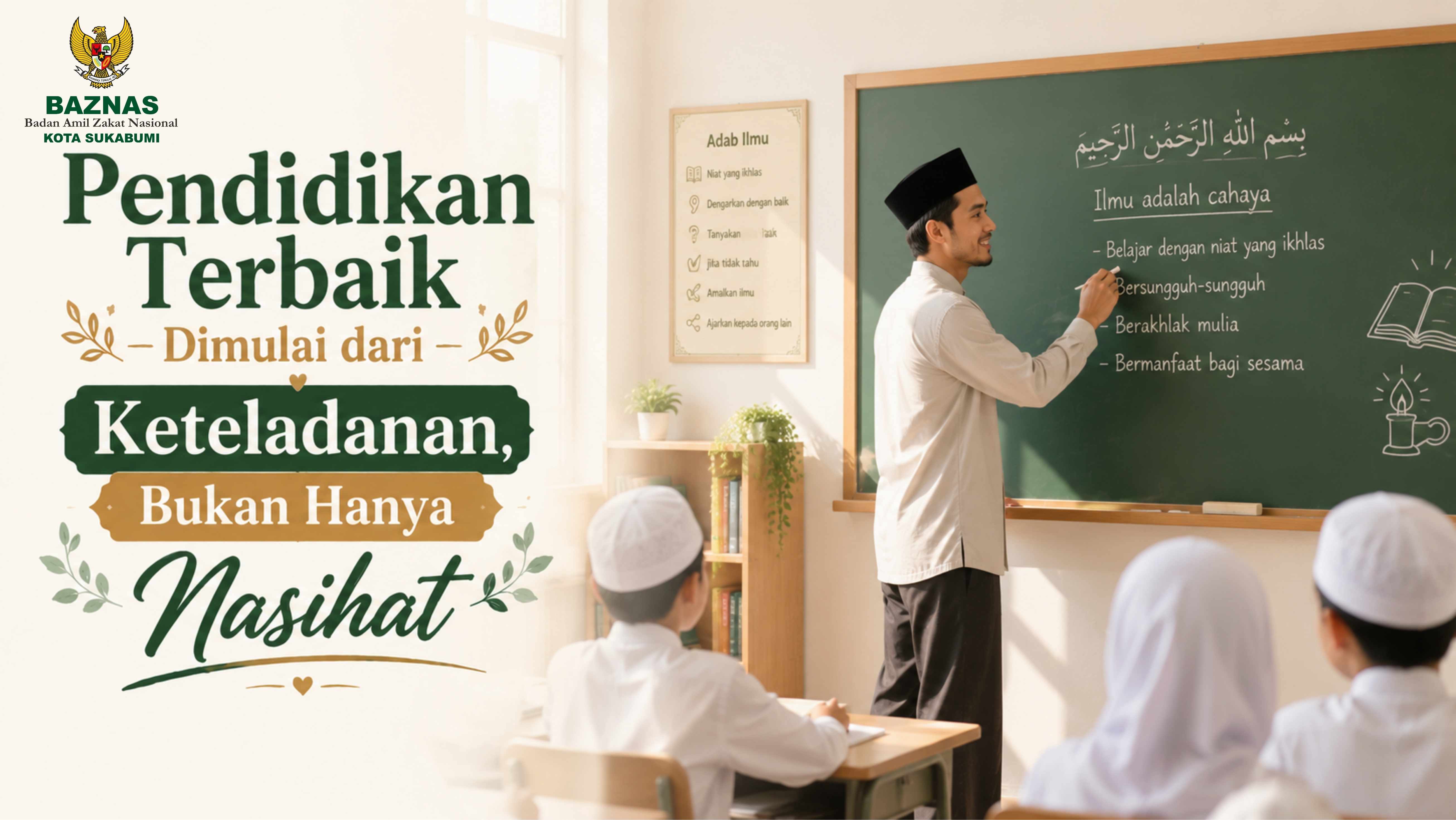Pendidikan Terbaik Dimulai dari Keteladanan, Bukan Hanya Nasihat