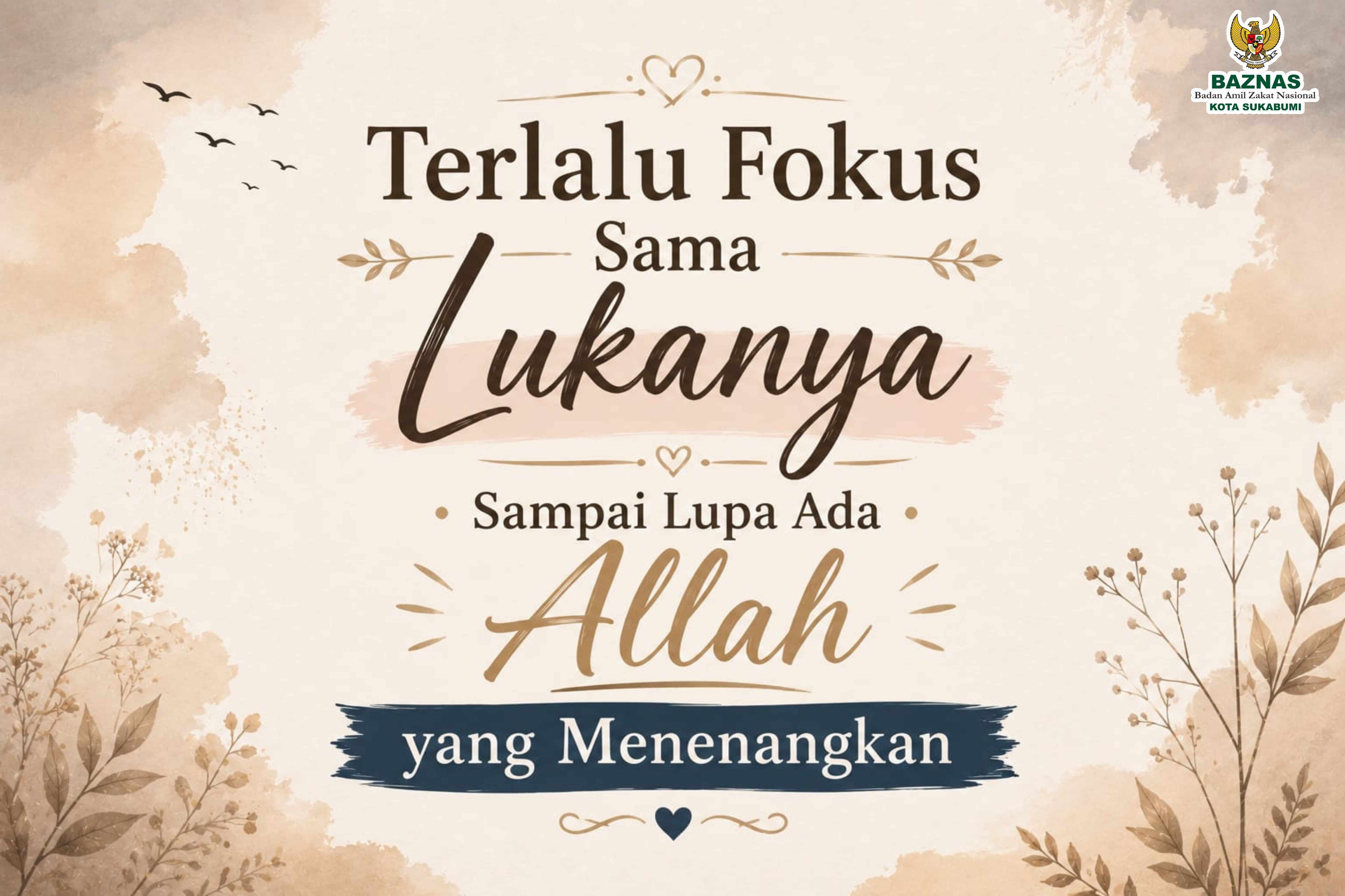 Terlalu Fokus Sama Lukanya, Sampai Lupa Ada Allah yang Menenangkan