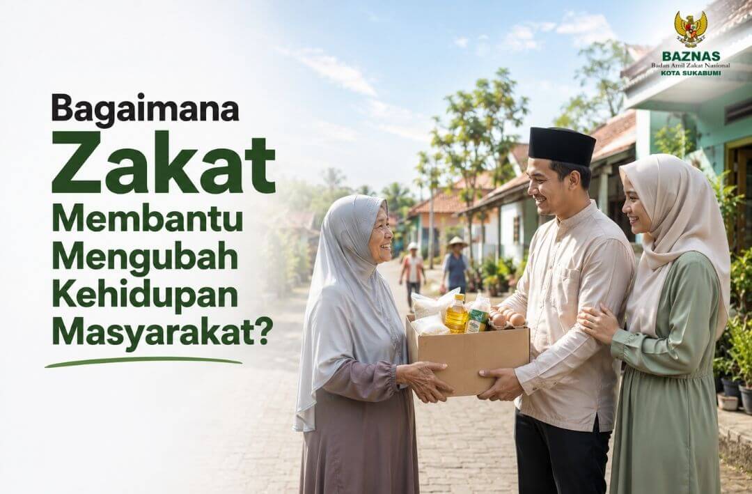 Bagaimana Zakat Membantu Mengubah Kehidupan Masyarakat?