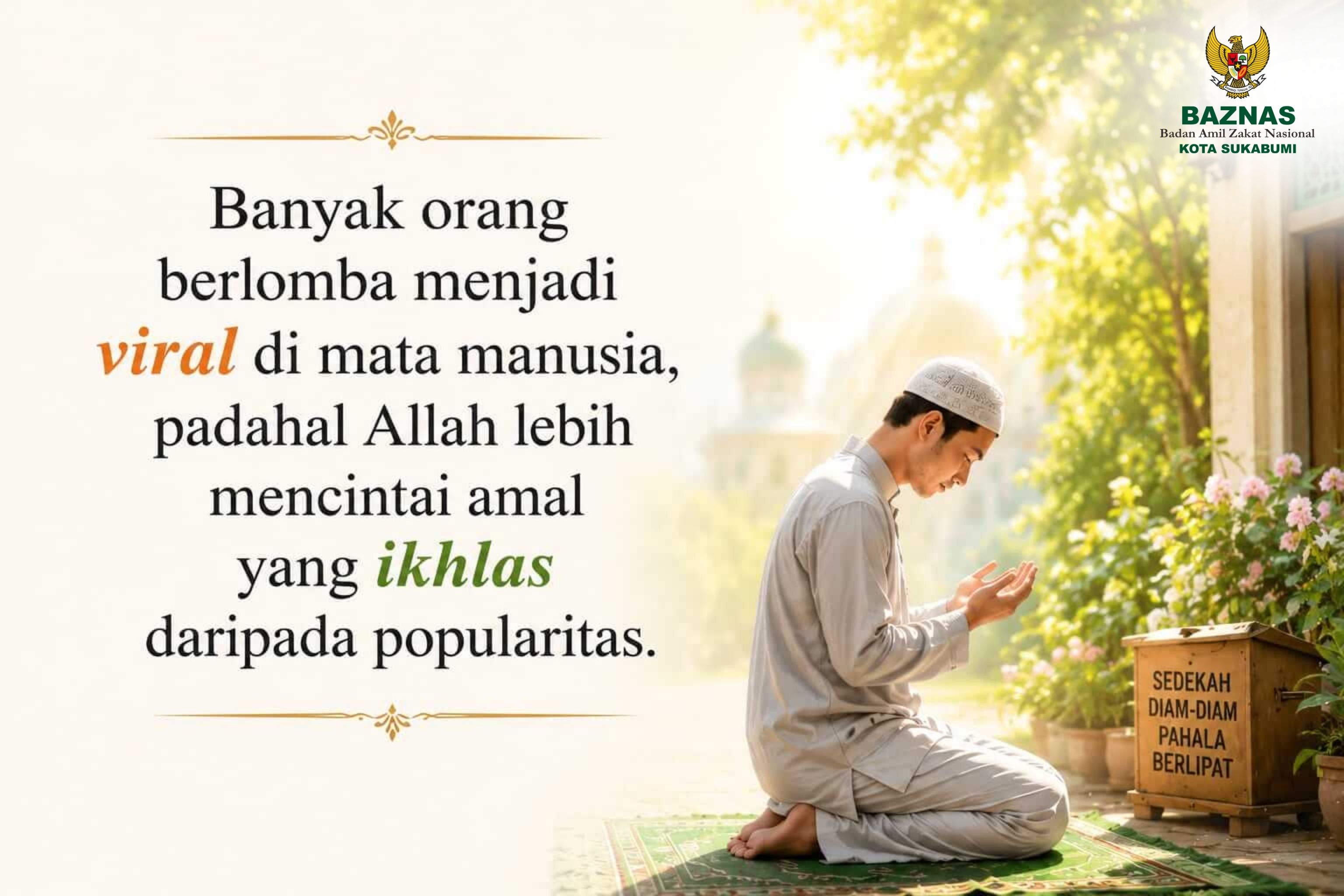 Banyak Orang Berlomba Jadi Viral, Padahal Allah Lebih Mencintai Amal yang Ikhlas