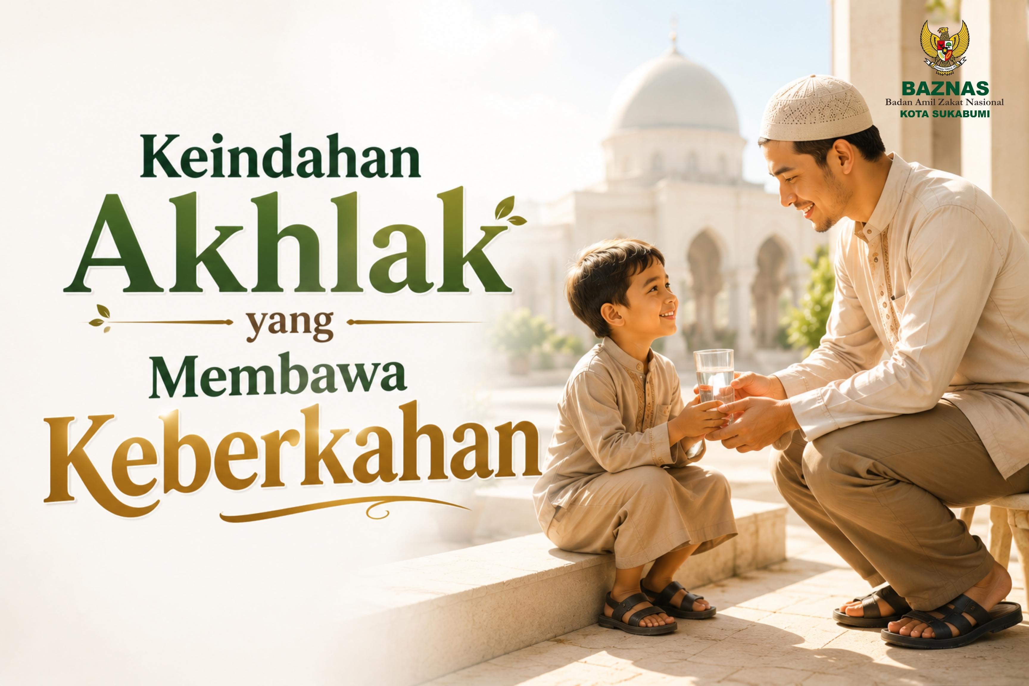 Keindahan Akhlak yang Membawa Keberkahan