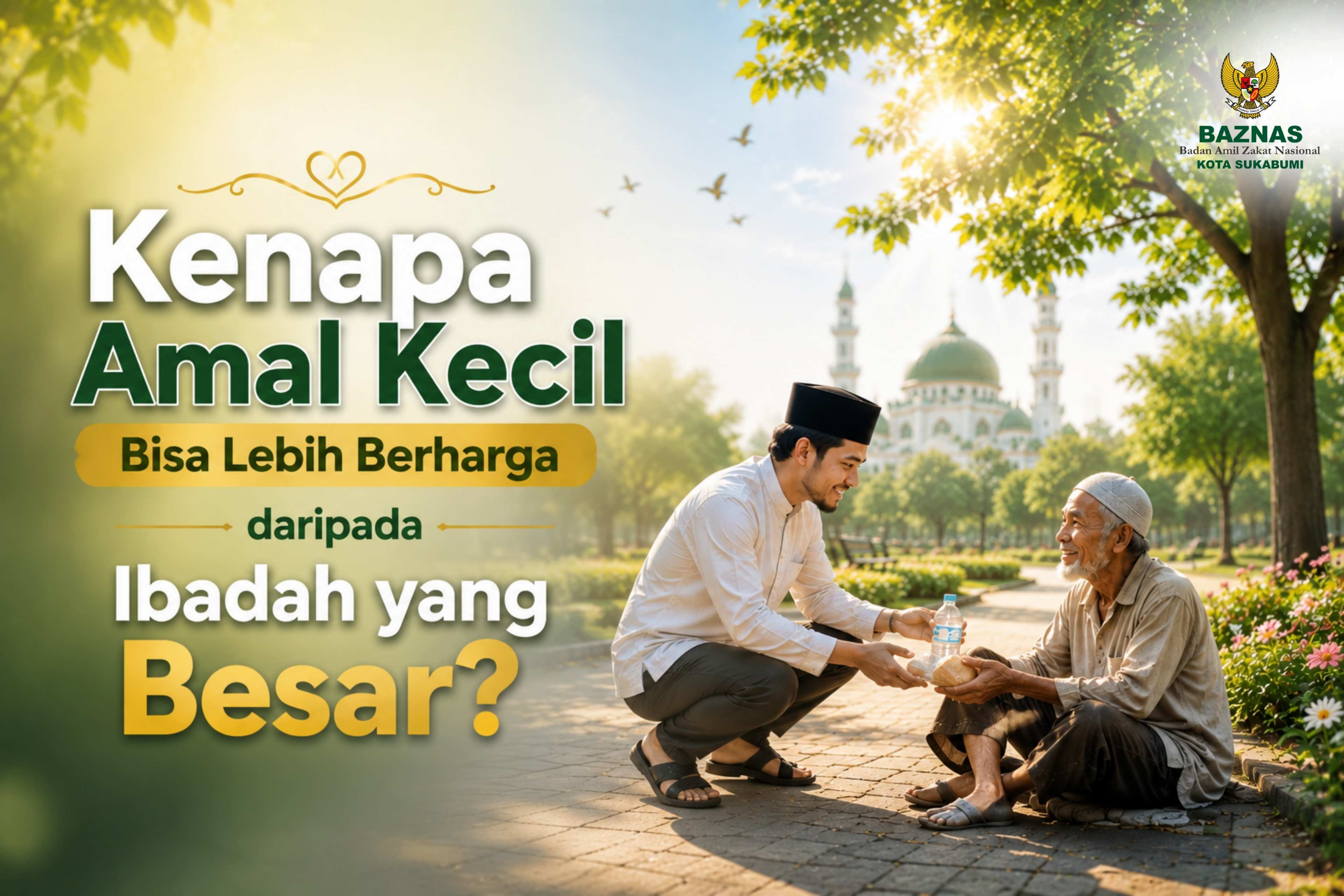 Kenapa Amal Kecil Bisa Lebih Berharga daripada Ibadah yang Besar?