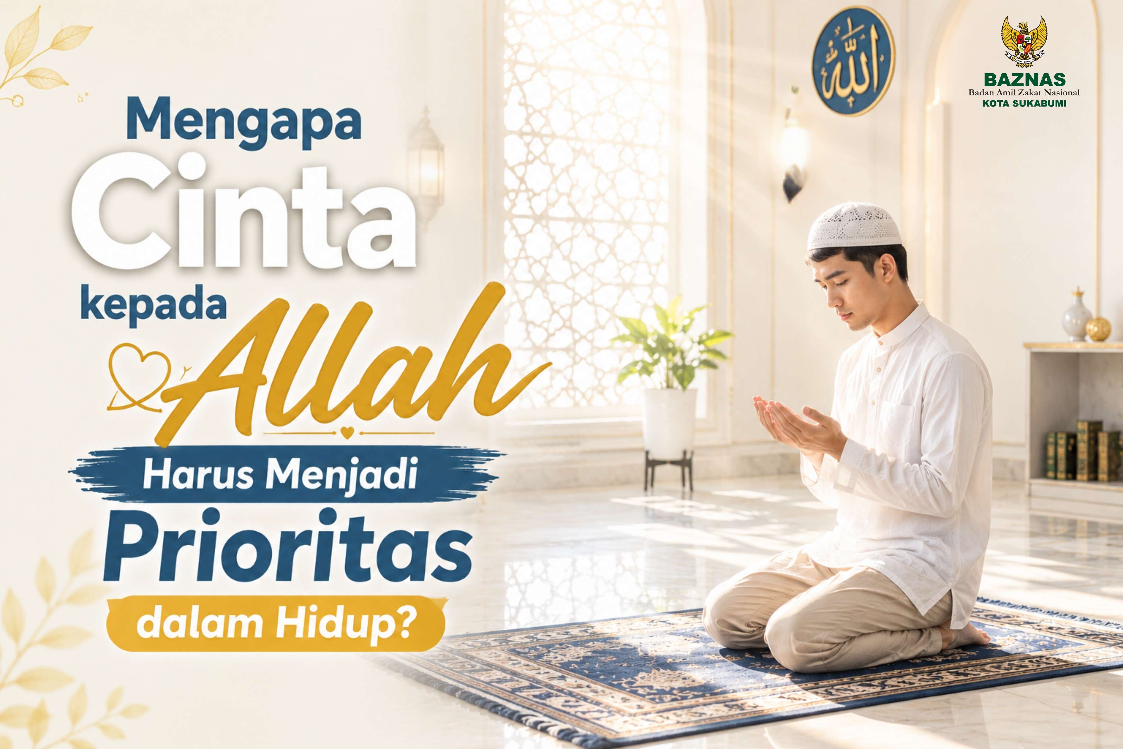 Mengapa Cinta kepada Allah Harus Menjadi Prioritas dalam Hidup?