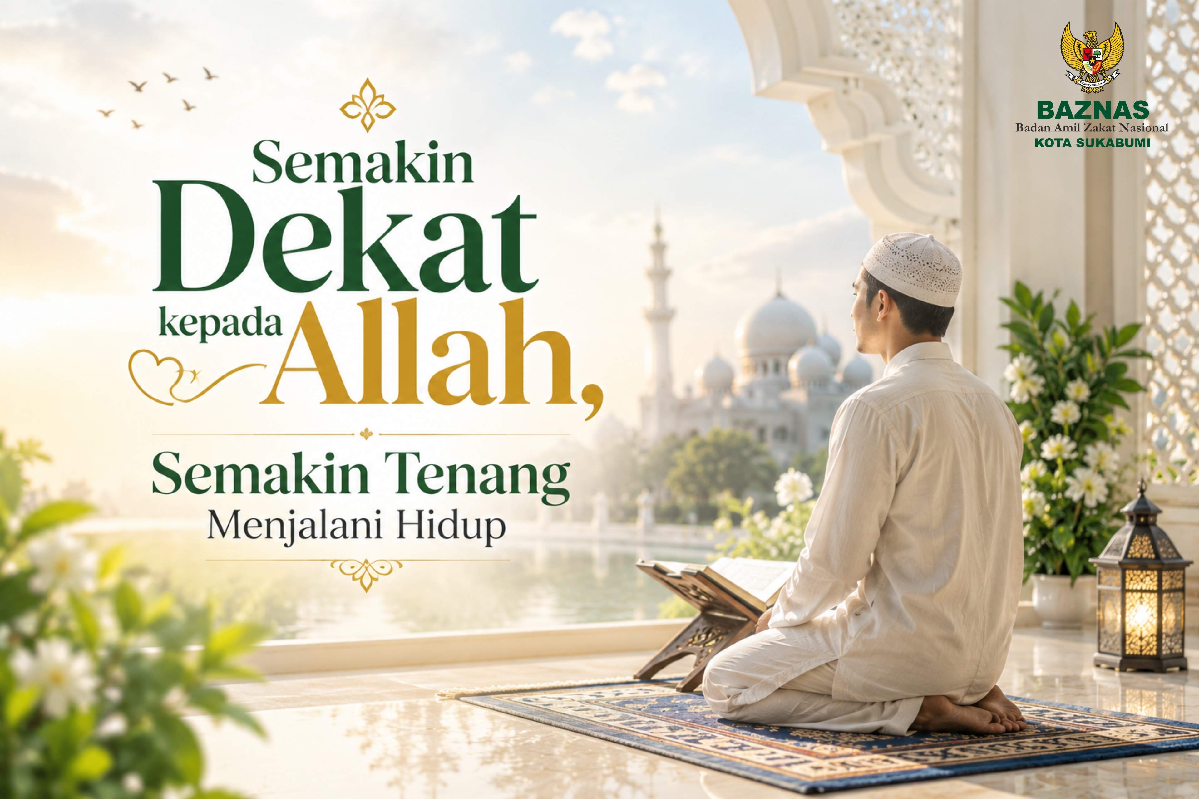 Semakin Dekat kepada Allah, Semakin Tenang Menjalani Hidup
