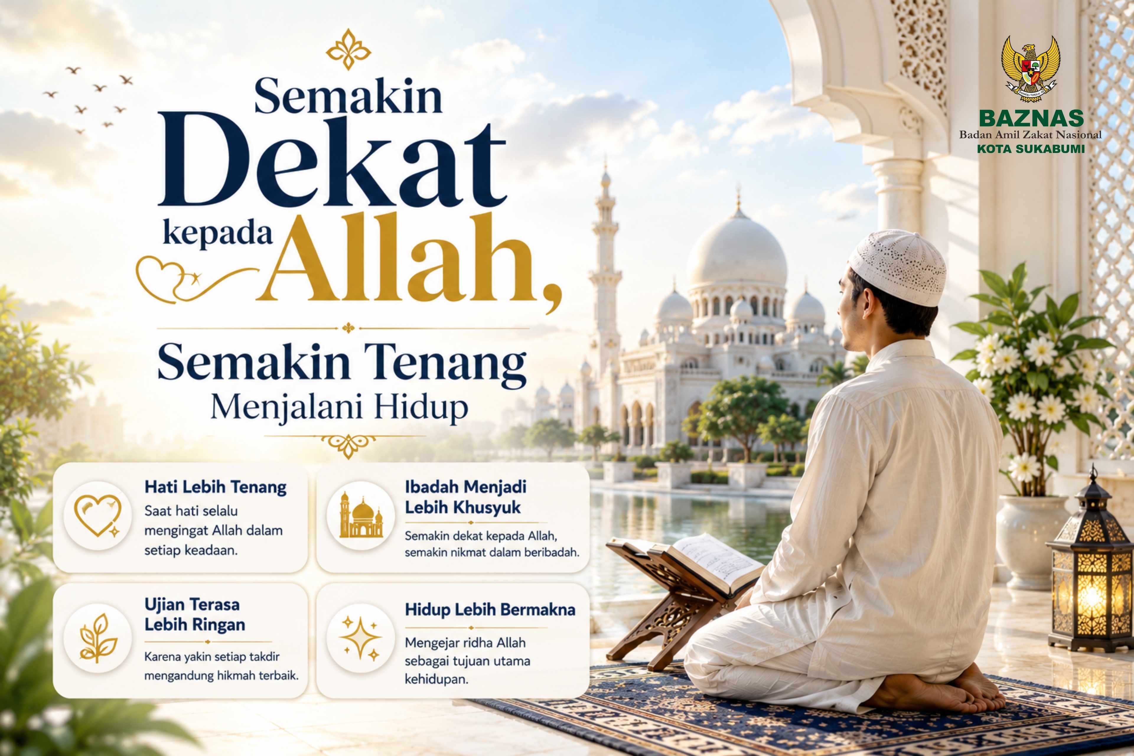 Semakin Dekat Kepada Allah, Semakin Tenang Menjalani Hidup