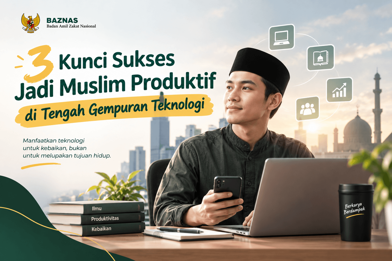 3 Kunci Sukses Jadi Muslim Produktif di Tengah Gempuran Teknologi