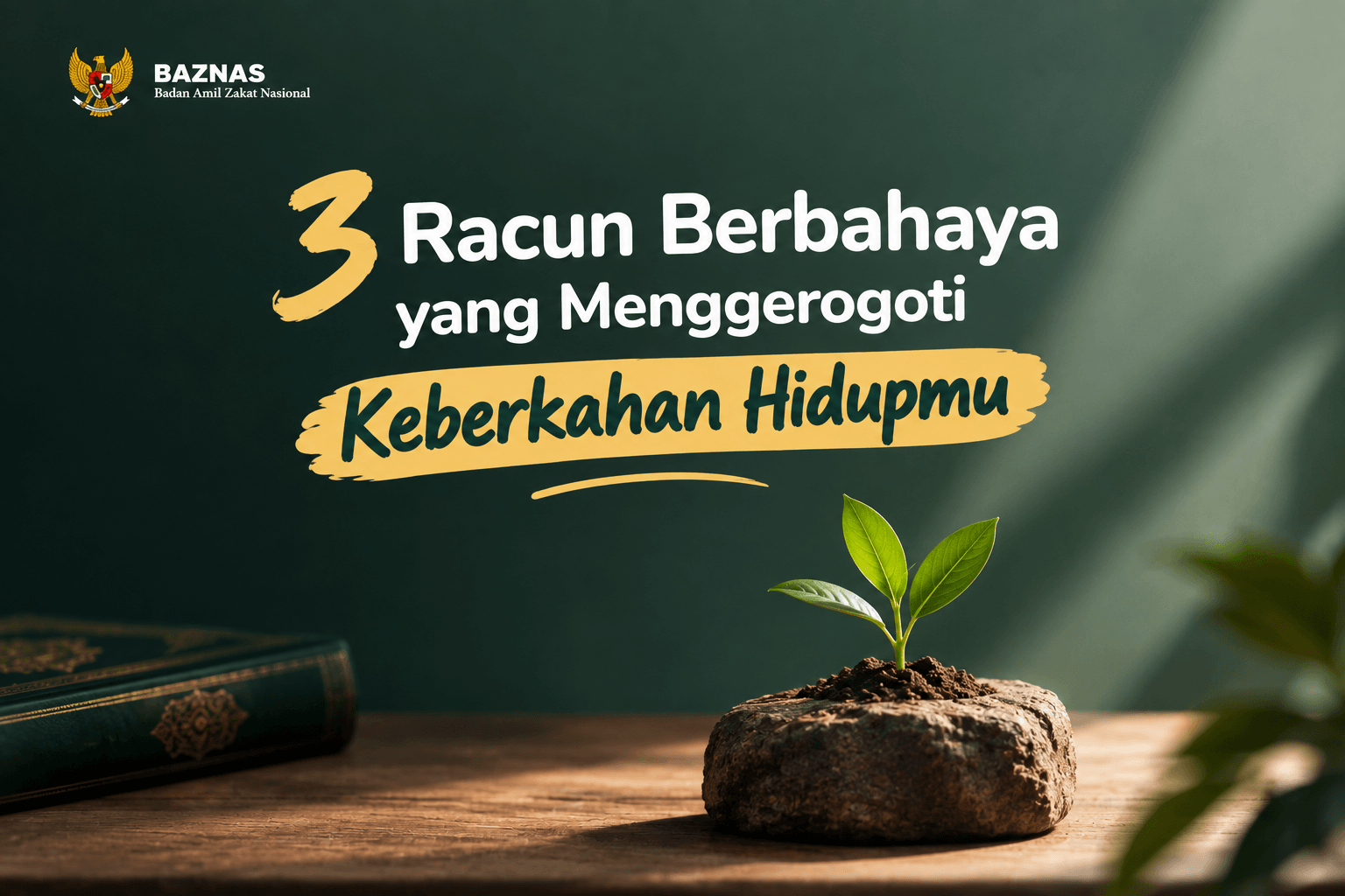 3 Racun Berbahaya yang Menggerogoti Keberkahan Hidupmu