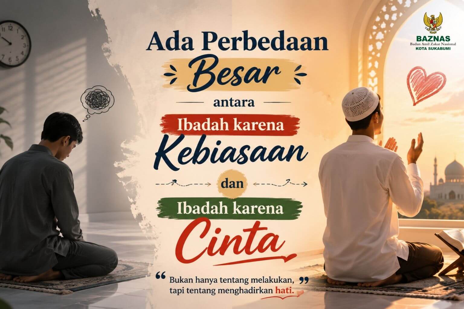 Ada Perbedaan Besar antara Ibadah karena Kebiasaan dan Ibadah karena Cinta