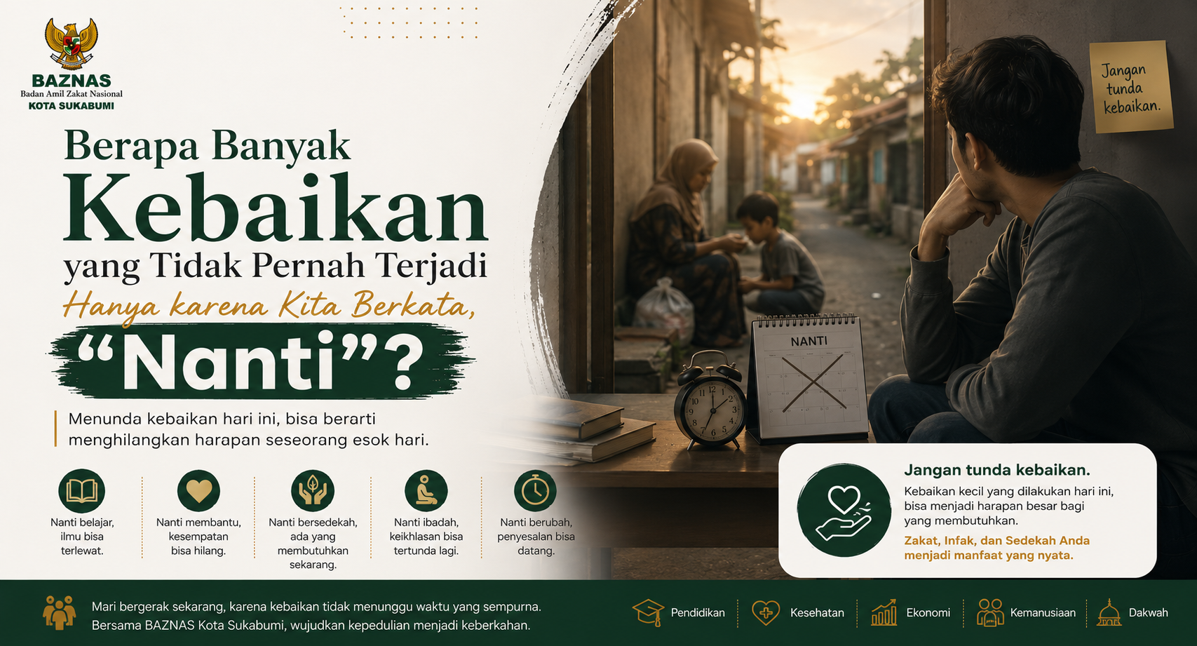 Berapa Banyak Kebaikan yang Tidak Pernah Terjadi Hanya karena Kita Berkata, “Nanti”?
