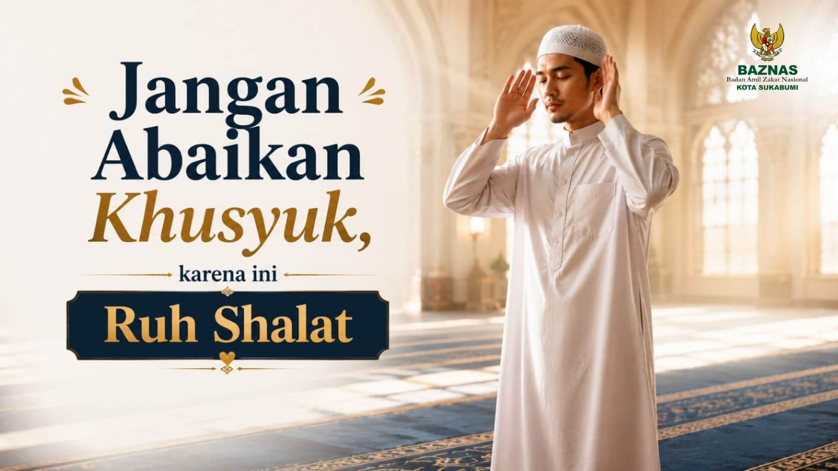 Jangan Abaikan Khusyuk, Karena Inilah Ruh Salat