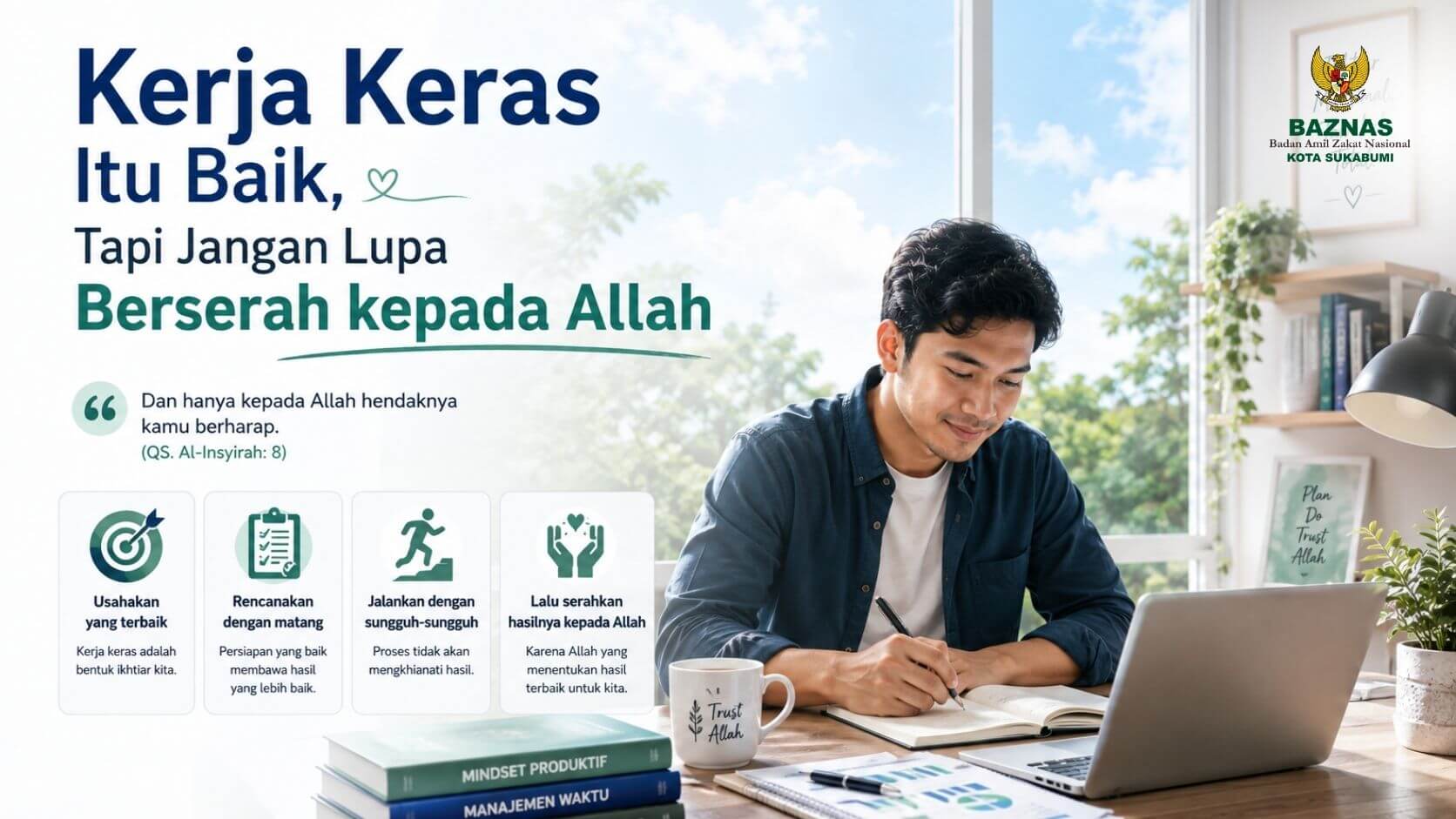 Kerja Keras Itu Baik, Tapi Jangan Lupa Berserah kepada Allah 