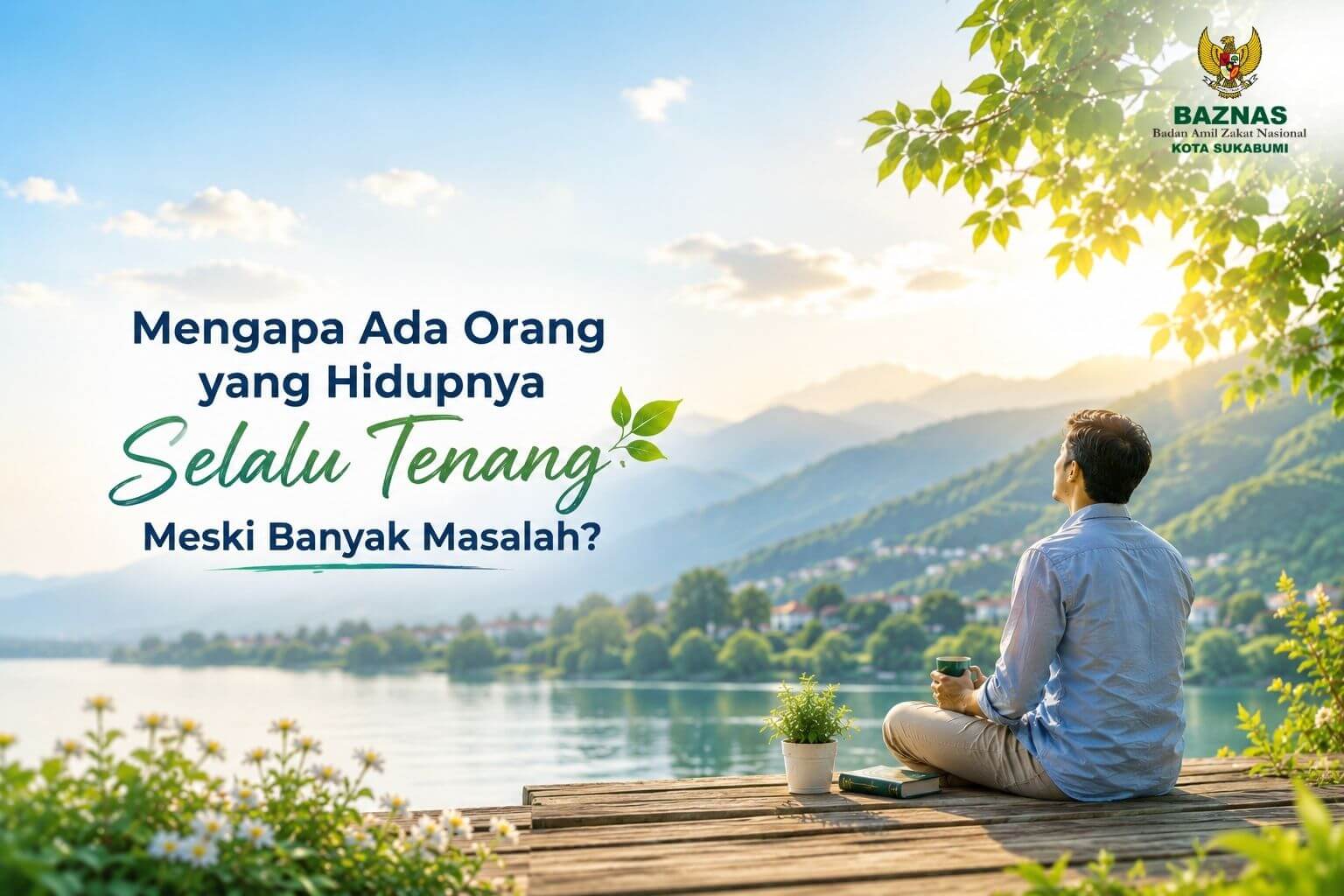 Mengapa Ada Orang yang Hidupnya Selalu Tenang Meski Banyak Masalah?