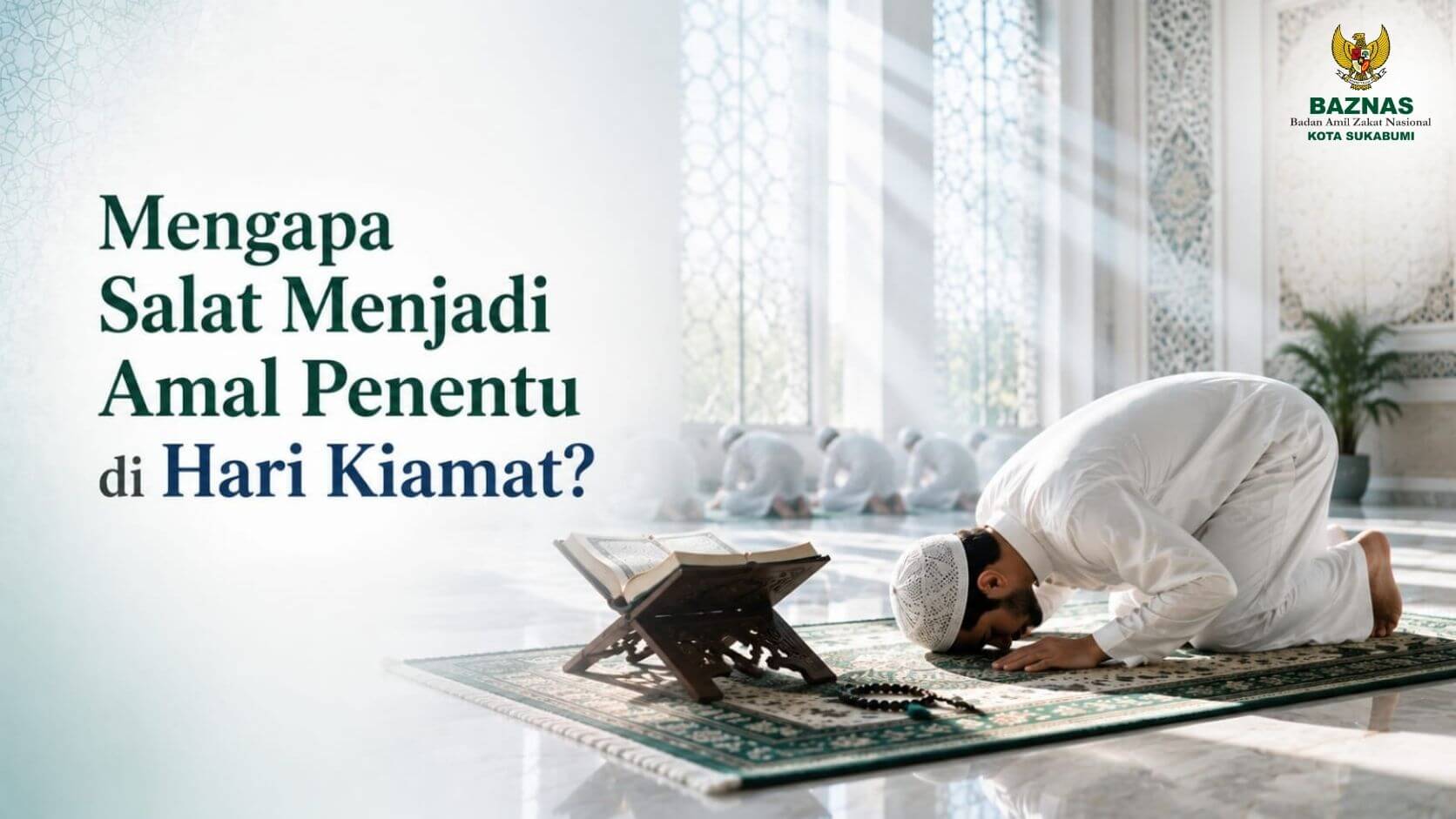 Mengapa Salat Menjadi Penentu Amal di Hari Kiamat?