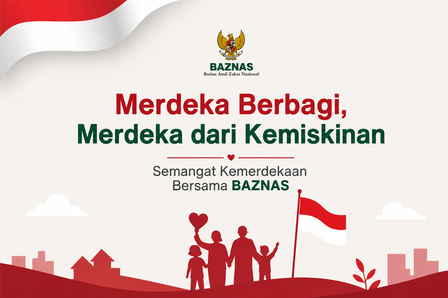 Merdeka Berbagi, Merdeka dari Kemiskinan: Semangat Kemerdekaan Bersama BAZNAS