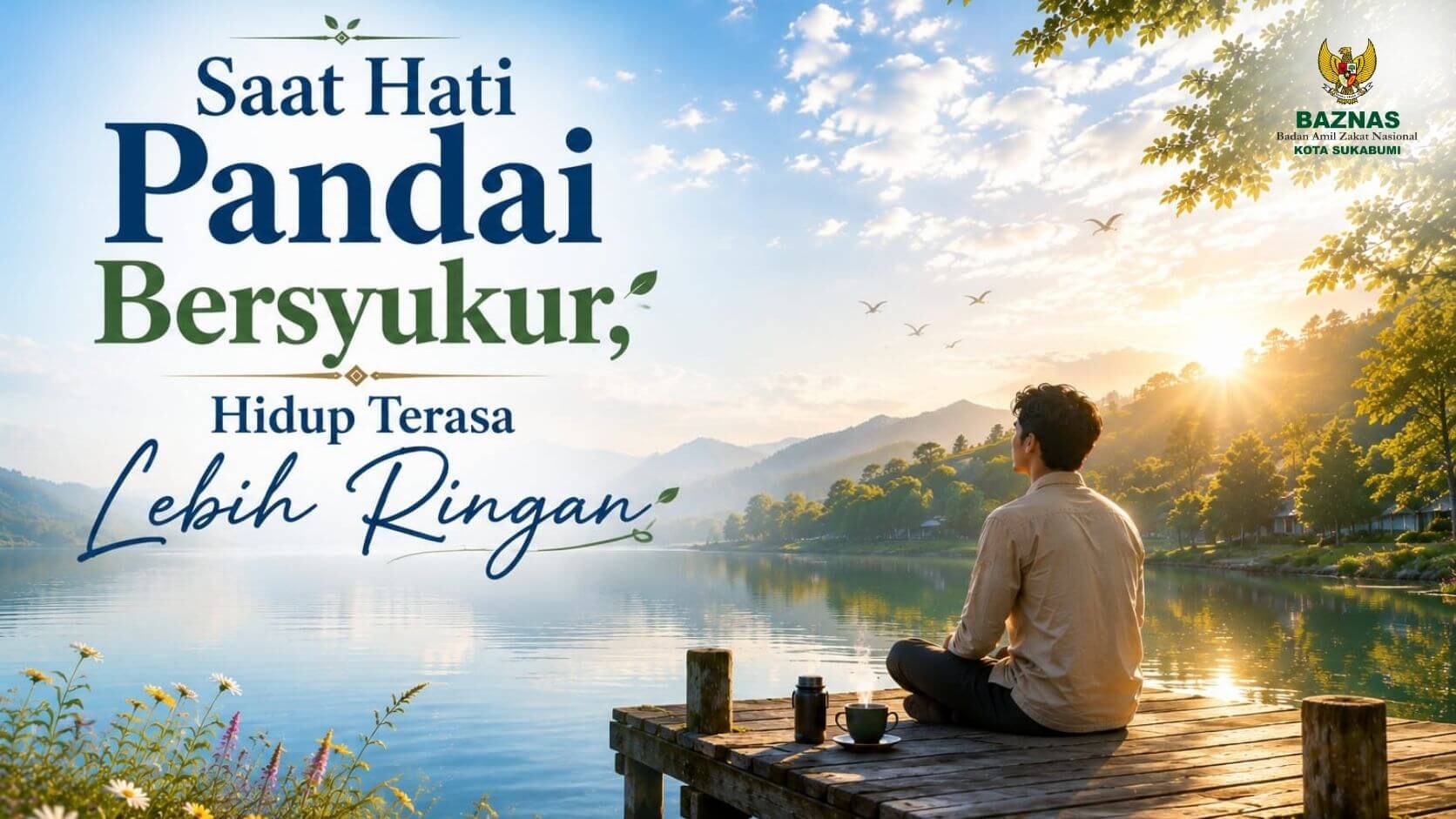 Saat Hati Pandai Bersyukur, Hidup Terasa Lebih Ringan